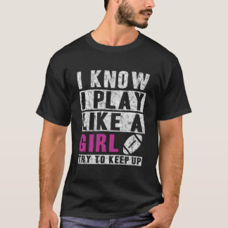 I Know I Play Like A Football Try To Keep Up T-shirt