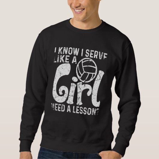 I Know I Serve Like A Girl Need A Lesson Volleybal Trui (Voorkant)