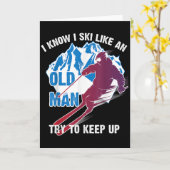 I Know I Ski Like An Old Man Try To Keep Up Shirt  Kaart (Gele Bloem)