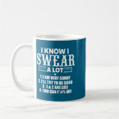 I Know I Swear A Lot Funny Quotes Tee  Koffiemok (Links)