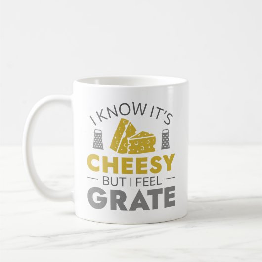I Know It’s Cheesy But I Feel Grate Koffiemok (Links)
