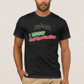 I Know That I Know Nothing Tee T-shirt (Voorkant)