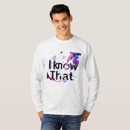 i know that t-shirt (Voorkant volledig)