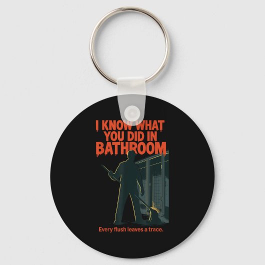 I Know What You Did In Bathroom Funny Halloween Sleutelhanger (Voorkant)