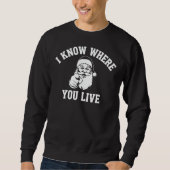 I Know Where You Live Funny Santa Trui (Voorkant)