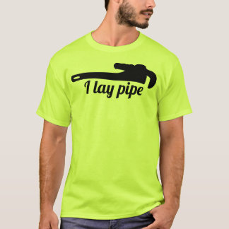 i lay pipe t-shirt