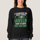 I learned so many things in javelin javelins trui (Voorkant)