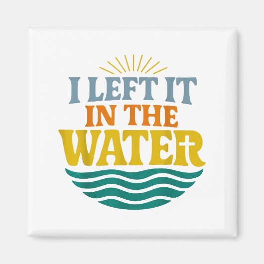 I Left It In The Water – Retro Baptism Faith  Magneet (Voorkant)