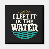 I Left It In The Water – Retro Baptism Faith  Magneet (Voorkant)