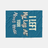 I Left My Leg At Your Mom's House Funny Quote  Fleece Deken (Voorkant (Horizontaal))