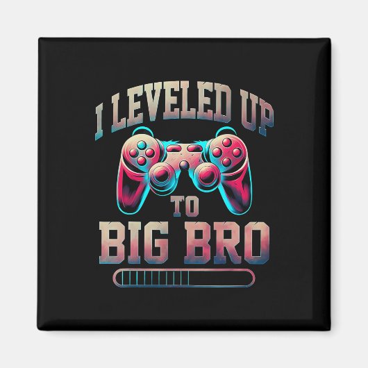 I Leveled Up To Big Bro Funny Gamer Big Brother Magneet (Voorkant)