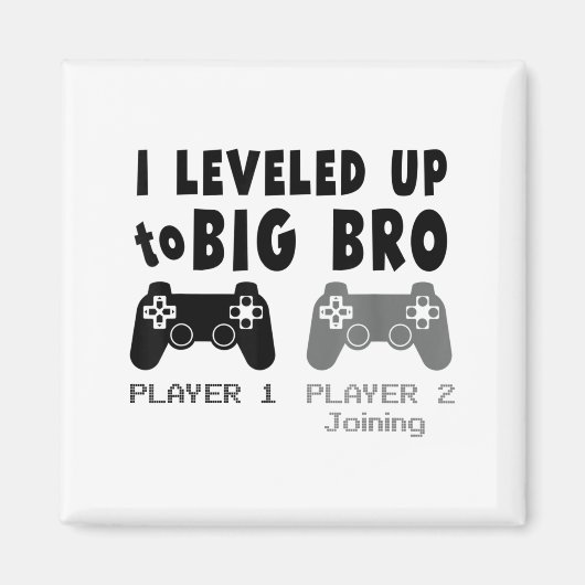 I Leveled Up To Big Brother _ Funny Gamer New Brot Magneet (Voorkant)