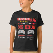 I Leveled Up To Big Bruh Gamer Funny Brother Gamer T-shirt (Voorkant)