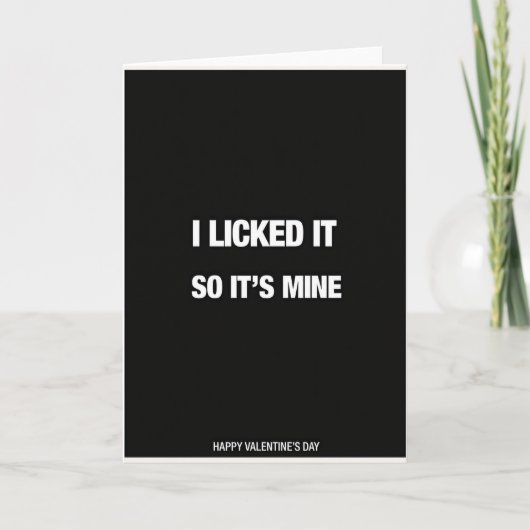 I Licked It So Its Mine Valentine Card Kaart (Voorkant)
