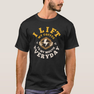 I Lift Day (Gold) T-shirt