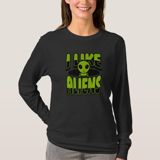 I Like Aliens Ufo Conspiracy Alien   T-shirt (Voorkant)