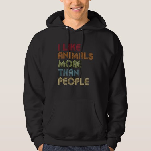 I Like Animals More Than People  Vegan Vegetarian  Hoodie (Voorkant)