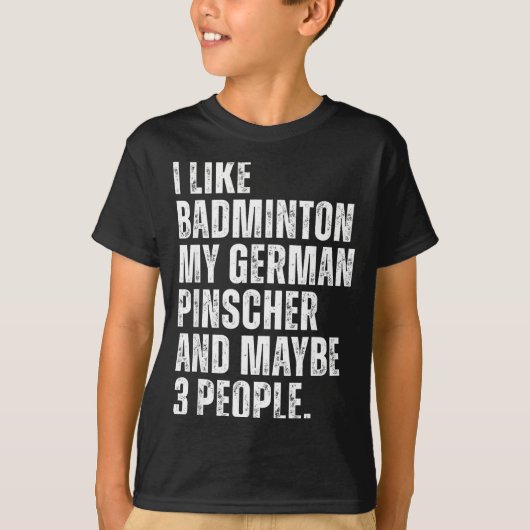 I Like Badminton Lover German Pinscher Dog Owner F T-shirt (Voorkant)