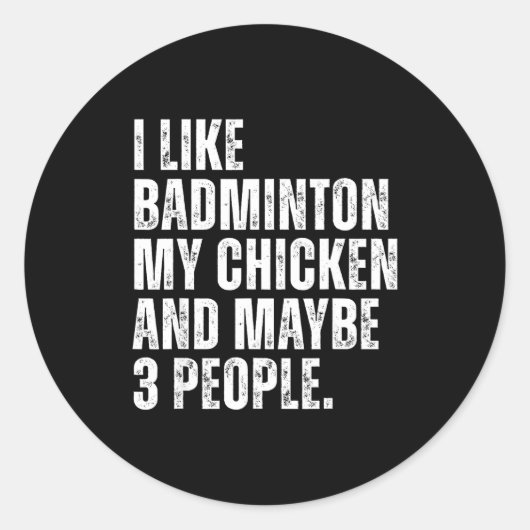 I Like Badminton Lover My Chicken Pet Funny Quote  Ronde Sticker (Voorkant)