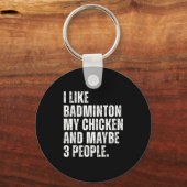 I Like Badminton Lover My Chicken Pet Funny Quote  Sleutelhanger (Voorkant)
