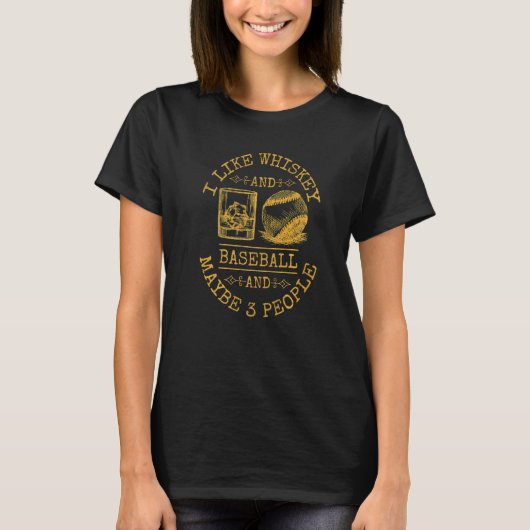 I Like Baseball And Whiskey And Maybe 3 People T-shirt (Voorkant)
