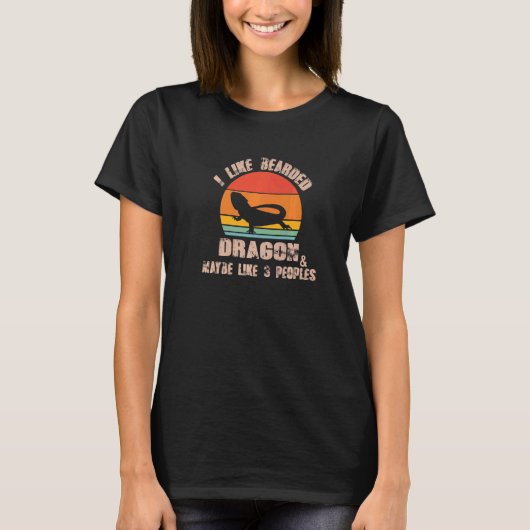 I Like Bearded Dragon And Maybe Three People T-shirt (Voorkant)