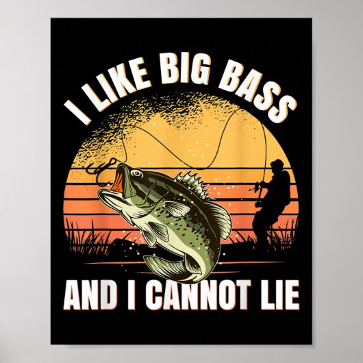 I Like Big B And I Cannot Lie Fishing  Poster (Voorkant)