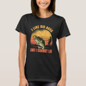 I Like Big Bass And I Cannot Lie Fishing 2 T-shirt (Voorkant)