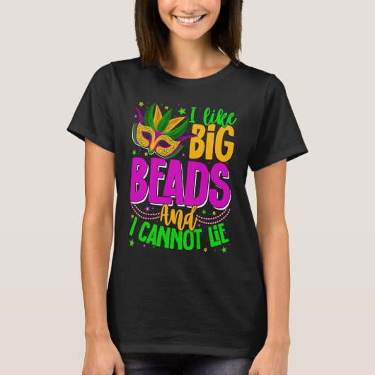 I Like Big Beads And I Can Not Lie Mardi Gras Part T-shirt (Voorkant)