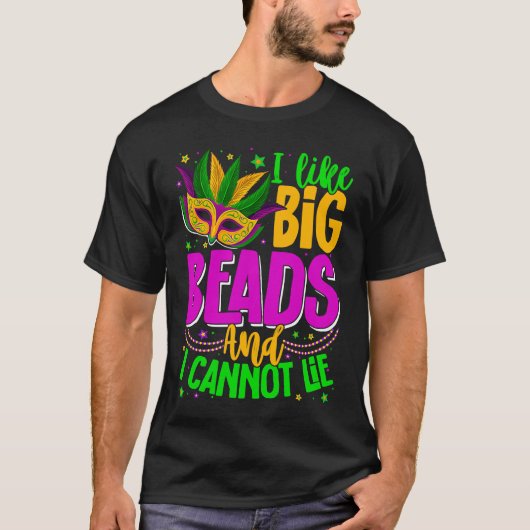 I Like Big Beads And I Can Not Lie Mardi Gras Part T-shirt (Voorkant)
