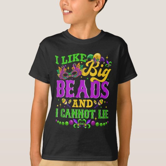 I Like Big Beads And I Cannot Lie, Mardi Gras Carn T-shirt (Voorkant)