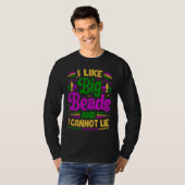 I Like Big Beads And I Cannot Lie  Mardi Gras Part T-shirt (Voorkant volledig)
