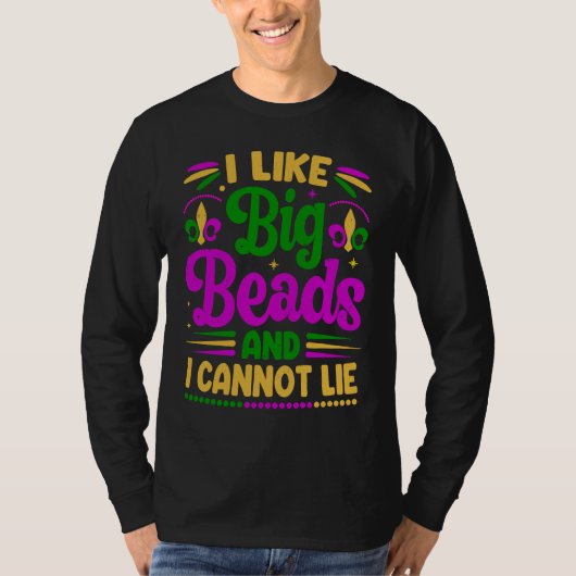 I Like Big Beads And I Cannot Lie  Mardi Gras Part T-shirt (Voorkant)
