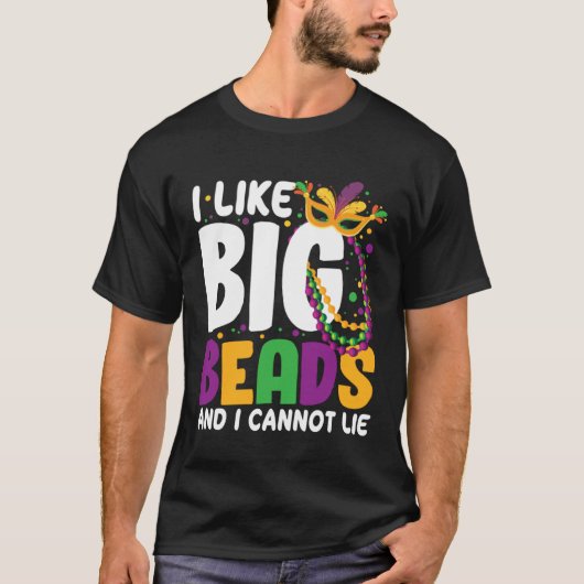 I Like Big Beads And I Cannot Lie Mardi Gras  Part T-shirt (Voorkant)