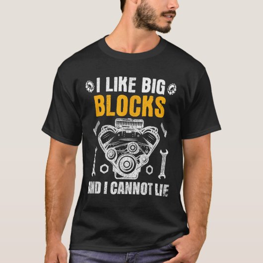 I Like Big Blocks And I Cannot Lie  T-shirt (Voorkant)