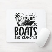 I Like Big Boats And I Cannot Lie Funny Cruise Shi Muismat (Met muis)