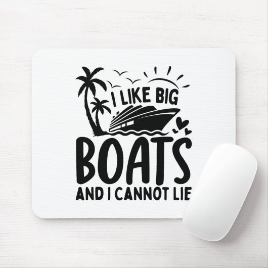 I Like Big Boats And I Cannot Lie Funny Cruise Shi Muismat (Met muis)