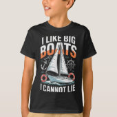 I Like Big Boats I Cannot Lie - Funny Sailing &amp T-shirt (Voorkant)