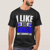 I Like Big Boxes Postal Mailman Worker Postmen T-shirt (Voorkant)