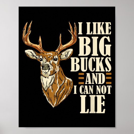 I Like Big Bucks And I Cannot Lie Buck Hunting  Poster (Voorkant)