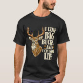 I Like Big Bucks And I Cannot Lie Buck Hunting T-shirt (Voorkant)
