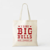 I Like Big Bulls And I Cannot Lie Tote Bag (Achterkant)