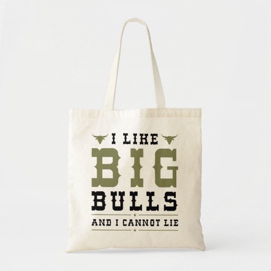 I Like Big Bulls And I Cannot Lie Tote Bag (Voorkant)