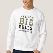I Like Big Bulls And I Cannot Lie Trui (Voorkant)