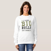 I Like Big Bulls And I Cannot Lie Trui (Voorkant volledig)