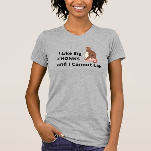 I Like Big Chonks T-shirt (Voorkant)