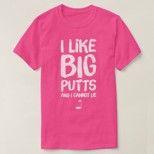I Like Big Putts and I Cannot Lie Funny Golf  T-shirt (Design voorkant)
