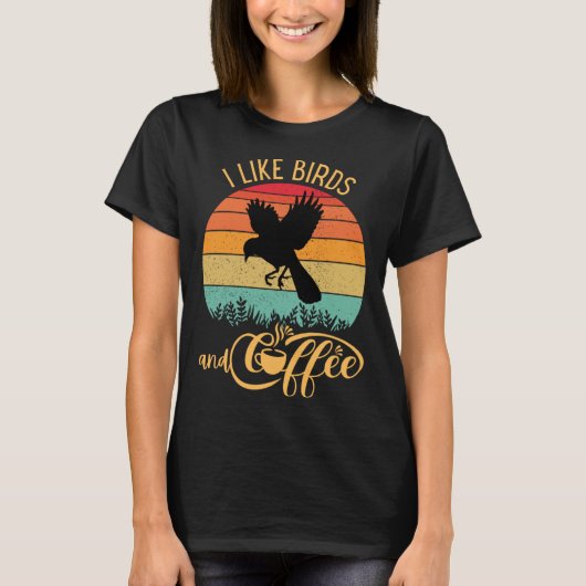 I Like Birds and Coffee Retro Sunset Birding Birdw T-shirt (Voorkant)