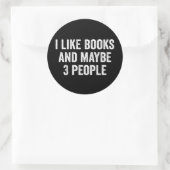 I Like Books And Maybe 3 People Ronde Sticker (Tas)