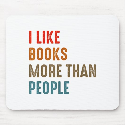 I Like Books More Than People Funny Book Lovers Bo Muismat (Voorkant)